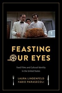 Download Feasting Our Eyes: Food Films and Cultural Identity in the United States pdf, epub, ebook