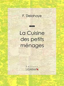 Download La Cuisine des petits ménages (French Edition) pdf, epub, ebook