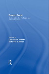 Download French Food: On the Table, On the Page, and in French Culture pdf, epub, ebook