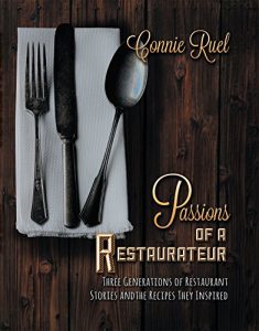Download Passions of a Restaurateur: Three generations of restaurant stories and the recipes they inspired pdf, epub, ebook