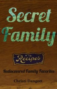 Download Secret Family Vintage Recipes (Rediscovered Family Favorites Book 1) pdf, epub, ebook