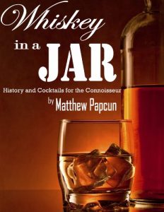 Download Whiskey in a Jar: History and Cocktails For the Connoisseur (Spirits and Cocktails Book 2) pdf, epub, ebook