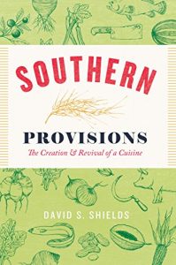 Download Southern Provisions: The Creation and Revival of a Cuisine pdf, epub, ebook