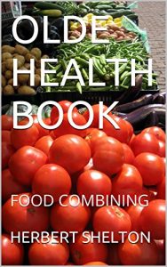 Download OLDE HEALTH BOOK: FOOD COMBINING (OLDE HEALTH BOOKS) pdf, epub, ebook