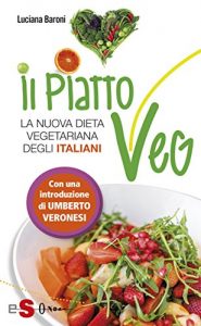 Download Il piatto Veg: La nuova dieta vegetariana degli italiani (Italian Edition) pdf, epub, ebook