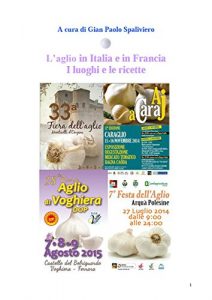 Download L’aglio in Italia e in Francia – I luoghi e le ricette (Italian Edition) pdf, epub, ebook