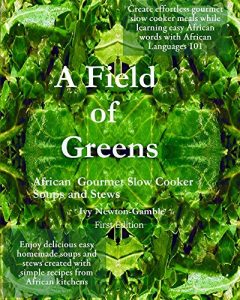Download A Field Of Greens: Slow Cooker Soups and Stews pdf, epub, ebook