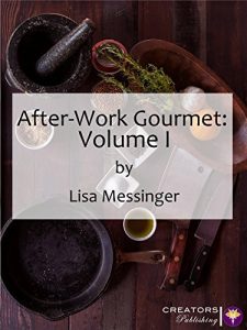 Download After-Work Gourmet: Volume I pdf, epub, ebook
