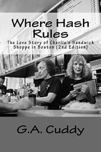 Download Where Hash Rules: The Story of Charlie’s Sandwich Shoppe (1927-2014) in Boston’s South End pdf, epub, ebook
