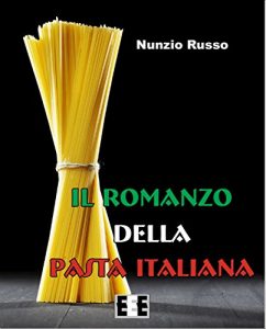 Download Il Romanzo della Pasta Italiana (Italian Edition) pdf, epub, ebook