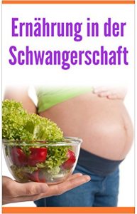 Download Ernährung in der Schwangerschaft (German Edition) pdf, epub, ebook