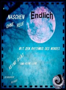 Download ENDLICH NASCHEN OHNE REUE: MIT DEM RHYTMUS DES MONDES (German Edition) pdf, epub, ebook