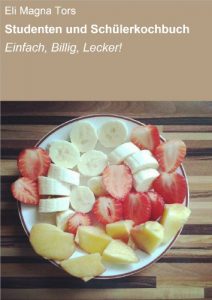 Download Studenten und Schülerkochbuch: Einfach, Billig, Lecker! (German Edition) pdf, epub, ebook