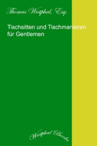 Download Tischsitten und Tischmanieren für Gentlemen (German Edition) pdf, epub, ebook