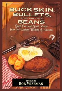 Download Buckskin, Bullets & Beans – A Cookbook from Western Writers of America pdf, epub, ebook