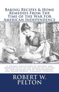 Download Baking Recipes & Home Remedies From The Time of the War For American Independence pdf, epub, ebook