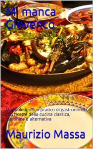 Download Mi manca Giovenco – Manuale teorico-pratico di gastronomia con ricette (Italian Edition) pdf, epub, ebook