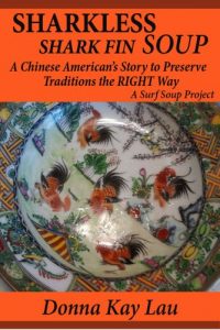 Download Sharkless Shark Fin Soup : A Chinese American’s Story to Preserve Traditions the Right Way pdf, epub, ebook