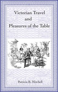 Download Victorian Travel and Pleasures of the Table pdf, epub, ebook