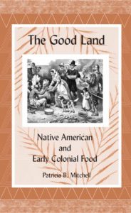 Download The Good Land: Native American and Early Colonial Food pdf, epub, ebook