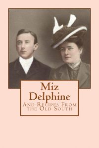 Download Miz Delphine With Recipes From the Old South pdf, epub, ebook