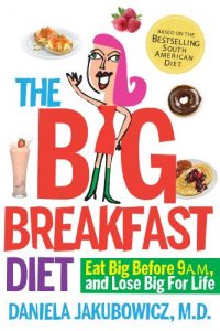 Download The Big Breakfast Diet: Eat Big Before 9 A.M. and Lose Big for Life pdf, epub, ebook