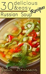 Download Russian Soup Recipes: Thirty Delicious and Easy Soup Recipes pdf, epub, ebook
