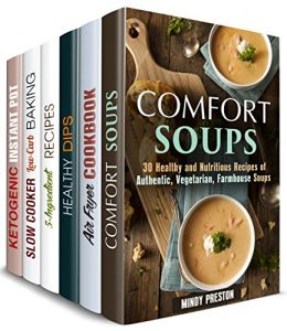 Download Simple and Delicious Box Set (6 in 1): Comfort Soups, Air Fryer, Ketogenic, 5-Ingredient Recipes. Dips and Dippers to Satisfy Your Cravings (Low Carb & Traditionalo Recipes) pdf, epub, ebook