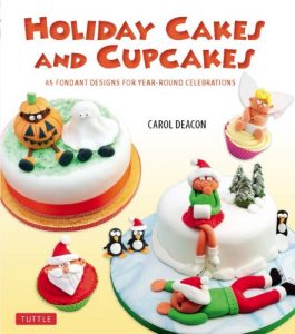 Download Holiday Cakes and Cupcakes: 45 Fondant Designs for Year-Round Celebrations pdf, epub, ebook