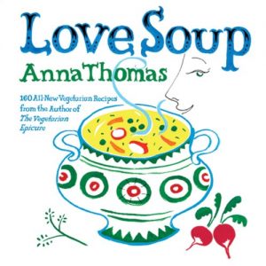 Download Love Soup: 160 All-New Vegetarian Recipes from the Author of The Vegetarian Epicure pdf, epub, ebook