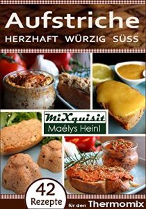 Download Aufstriche – herzhaft, würzig, süß: Rezepte für den Thermomix (German Edition) pdf, epub, ebook