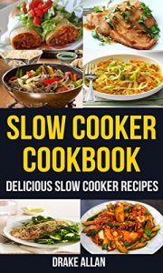 Download Slow Cooker Cookbook: Delicious Slow Cooker Recipes pdf, epub, ebook