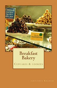 Download Breakfast Bakery: cup cakes and cookies pdf, epub, ebook