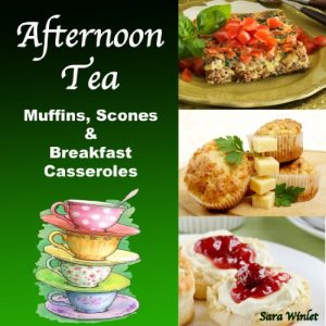 Download Afternoon Tea: Muffins, Scones And Breakfast Casseroles pdf, epub, ebook