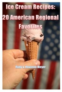 Download Ice Cream Recipes: 20 American Regional Favorites (American Regional Recipes / Cookbook Book 1) pdf, epub, ebook