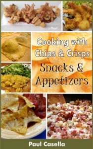 Download Cooking with Chips & Crisps: Snacks & Appetizers pdf, epub, ebook