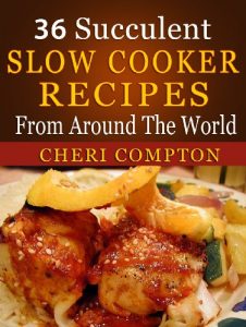 Download 36 Succulent Slow Cooker Recipes From Around The World pdf, epub, ebook