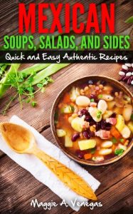 Download Mexican Soups, Salads, and Sides: Quick and Easy Authentic Recipes pdf, epub, ebook