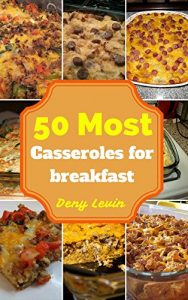 Download Casseroles For Breakfast : 50 Delicious of Casseroles For Breakfast Recipes (Casseroles For Breakfast, Casseroles For Breakfast Cookbook,  Casseroles For Breakfast Book) pdf, epub, ebook