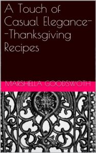 Download A Touch of Casual Elegance–Thanksgiving Recipes pdf, epub, ebook