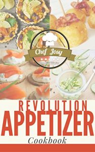 Download APPETIZER cookbook REVOLUTION: The ultimate and UNSEEN appetizer recipes – The complete guide for beginners pdf, epub, ebook
