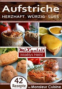 Download Aufstriche – herzhaft, würzig, süß: Rezepte für die Küchenmaschine Monsieur Cuisine Plus von Silvercrest (Lidl) (German Edition) pdf, epub, ebook