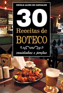 Download 30 Receitas de Boteco: comidinhas e porções (Portuguese Edition) pdf, epub, ebook