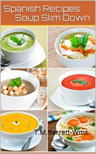 Download Spanish Recipes Soup Slim Down: Españolas recetas sopa adelgazar (Spanish Edition) pdf, epub, ebook