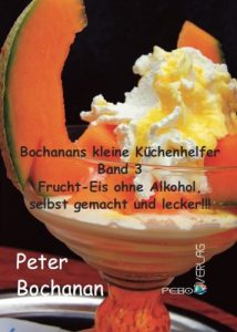 Download Frucht-Eis ohne Alkohol selbst gemacht (Bochanans kleine Küchenhelfer 3) (German Edition) pdf, epub, ebook