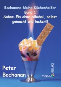 Download Sahne-Eis selbst gemacht (Bochanans kleine Küchenhelfer 1) (German Edition) pdf, epub, ebook