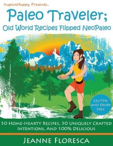 Download Paleo Traveler: Old World Recipes Flipped NeoPaleo Cookbook – 50 Home-hearty Recipes, 50 Uniquely Crafted Intentions, & 100% Delicious pdf, epub, ebook