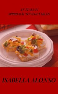 Download AN ITALIAN APPROACH TO VEGETABLES pdf, epub, ebook
