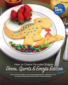 Download Big Daddy Pancakes – Volume 2 / Dinos, Sports & Emojis pdf, epub, ebook