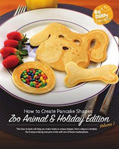 Download Big Daddy Pancakes – Volume 1 / Zoo Animal & Holiday pdf, epub, ebook